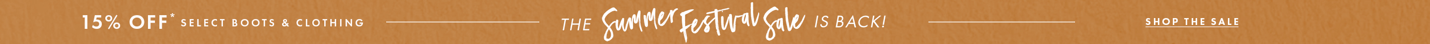 Summer Festival Sale - 15% off Select Clothing & Boots