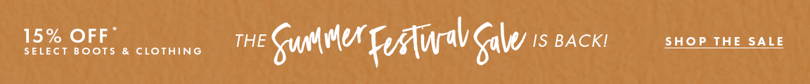 Summer Festival Sale - 15% off Select Clothing & Boots
